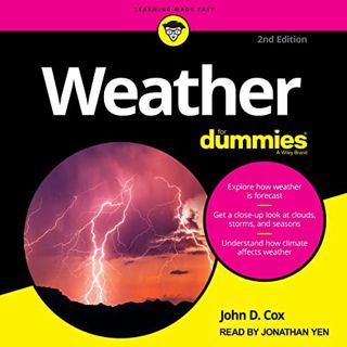 [ACCESS] KINDLE PDF EBOOK EPUB Weather for Dummies (2nd Edition) by  John D. Cox,Jonathan Yen,Tantor