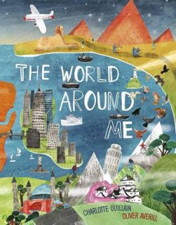 VIEW [PDF EBOOK EPUB KINDLE] The World Around Me (Look Closer) by  Charlotte Guillain &  Oliver Aver