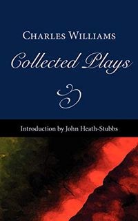 [VIEW] [KINDLE PDF EBOOK EPUB] Charles Williams Collected Plays by  Charles Williams 📙