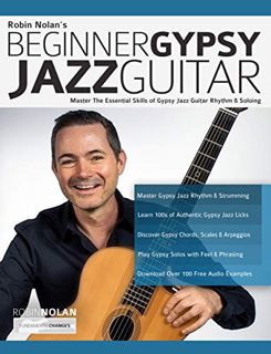 [Access] [PDF EBOOK EPUB KINDLE] Beginner Gypsy Jazz Guitar: Master the Essential Skills of Gypsy Ja