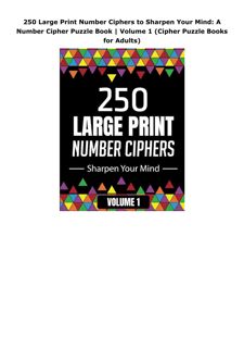 Download (PDF) 250 Large Print Number Ciphers to Sharpen Your Mind: A Number Cipher Puzzle Book