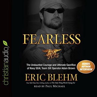 [ACCESS] EPUB KINDLE PDF EBOOK Fearless: The Undaunted Courage and Ultimate Sacrifice of Navy SEAL T
