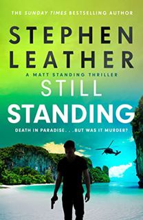 VIEW PDF EBOOK EPUB KINDLE Still Standing: The third Matt Standing thriller from the bestselling aut