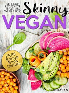 GET [EPUB KINDLE PDF EBOOK] The Skinny Vegan Cookbook: Plant Based Diet Cookbook with Quick and Easy