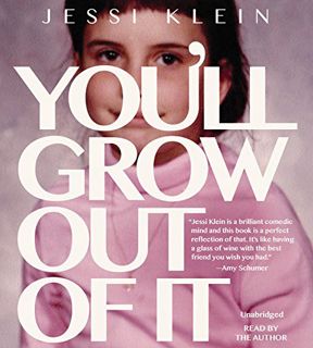 [GET] PDF EBOOK EPUB KINDLE You'll Grow Out of It by  Jessi Klein &  Author 📧