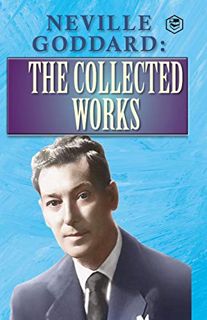 [Read] KINDLE PDF EBOOK EPUB Neville Goddard: The Collected Works by  Neville Goddard 📍