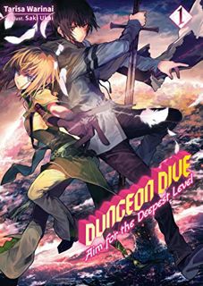 [View] [EPUB KINDLE PDF EBOOK] DUNGEON DIVE: Aim for the Deepest Level Volume 1 (Light Novel) (DUNGE