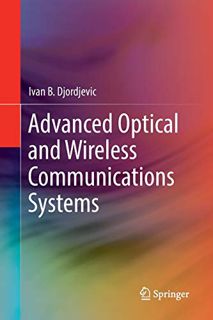 [Get] PDF EBOOK EPUB KINDLE Advanced Optical and Wireless Communications Systems by  Ivan B. Djordje