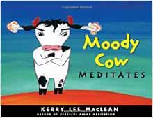 GET [PDF EBOOK EPUB KINDLE] Moody Cow Meditates by Kerry Lee MacLean 📑