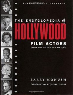GET KINDLE PDF EBOOK EPUB The Encyclopedia of Hollywood Film Actors: From the Silent Era to 1965 (Ap