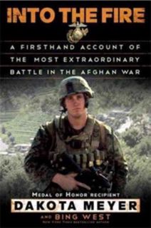 [Access] [EBOOK EPUB KINDLE PDF] Into the Fire: A Firsthand Account of the Most Extraordinary Battle