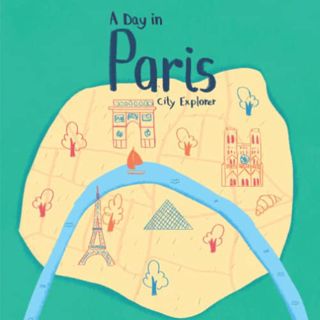 [GET] EBOOK EPUB KINDLE PDF A Day in Paris: The fun way to discover Paris (City Explorer) by  Read W