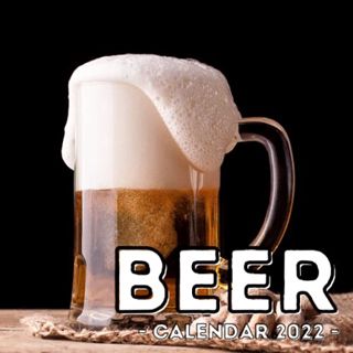 GET [EPUB KINDLE PDF EBOOK] Beer Calendar 2022: 16-Month Calendar, Cute Gift Idea For Beer Lovers Me