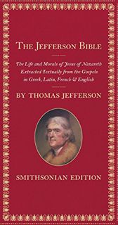[Get] [KINDLE PDF EBOOK EPUB] The Jefferson Bible, Smithsonian Edition: The Life and Morals of Jesus