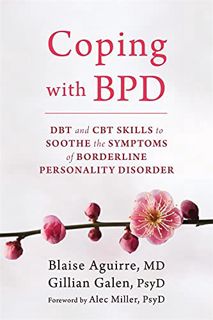 [READ] EBOOK EPUB KINDLE PDF Coping with BPD: DBT and CBT Skills to Soothe the Symptoms of Borderlin