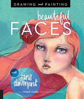 View [EPUB KINDLE PDF EBOOK] Drawing and Painting Beautiful Faces: A Mixed-Media Portrait Workshop b