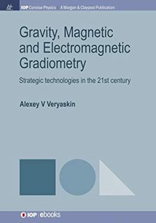 [GET] KINDLE PDF EBOOK EPUB Gravity, Magnetic and Electromagnetic Gradiometry: Strategic Technologie
