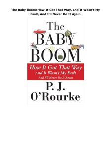 Pdf (read online) The Baby Boom: How It Got That Way, And It Wasn't My Fault, And I'll Never Do