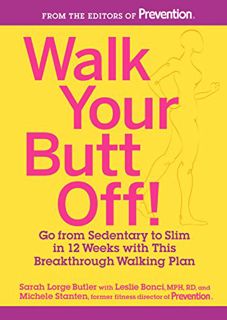[Read] [EPUB KINDLE PDF EBOOK] Walk Your Butt Off!: Go from Sedentary to Slim in 12 Weeks with This