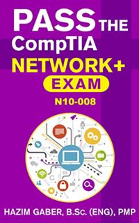 READ PDF EBOOK EPUB KINDLE PASS the CompTIA Network+ Exam N10-008 by  Hazim Gaber 🖌️