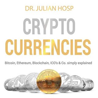 [View] [EPUB KINDLE PDF EBOOK] Cryptocurrencies Simply Explained: Bitcoin, Ethereum, Blockchain, ICO