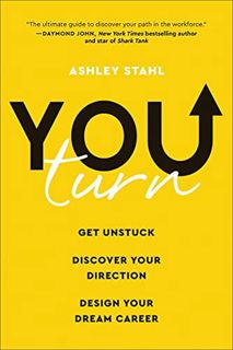 [GET] [KINDLE PDF EBOOK EPUB] You Turn: Get Unstuck, Discover Your Direction, and Design Your Dream
