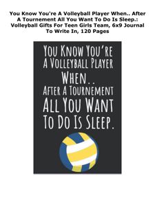 EPUB DOWNLOAD You Know You're A Volleyball Player When.. After A Tourn