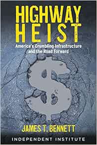 [READ] [KINDLE PDF EBOOK EPUB] Highway Heist: America's Crumbling Infrastructure and the Road Forwar