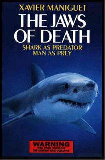 [Get] [KINDLE PDF EBOOK EPUB] The Jaws of Death: Shark as Predator, Man as Prey by  Xavier Maniguet