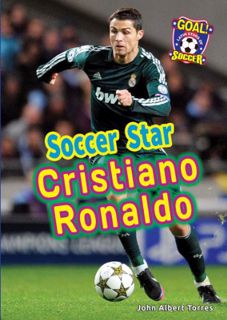 View EPUB KINDLE PDF EBOOK Soccer Star Cristiano Ronaldo (Goal! Latin Stars of Soccer) by  John Albe
