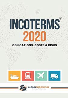 Get [PDF EBOOK EPUB KINDLE] INCOTERMS 2020: Obligations, Cost & Risks by  Global Negotiator ✏️