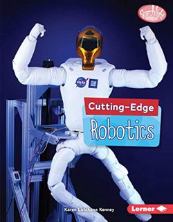 GET EPUB KINDLE PDF EBOOK Cutting-Edge Robotics (Searchlight Books ™ — Cutting-Edge STEM) by  Karen