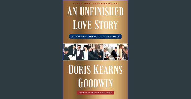 Ebook PDF  📚 An Unfinished Love Story: A Personal History of the 1960s [PDF]