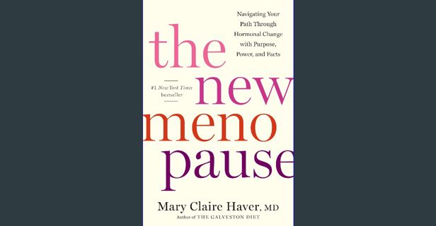 [Ebook] ⚡ The New Menopause: Navigating Your Path Through Hormonal Change with Purpose, Power,