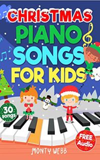ACCESS EPUB KINDLE PDF EBOOK Christmas Piano Songs for Kids: 30 Fun & Easy Christmas Songs to Play o