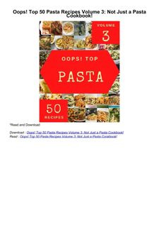 ❤️(download)⚡️ Oops! Top 50 Pasta Recipes Volume 3: Not Just a Pasta Cookbook!