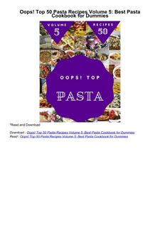 Download⚡️(PDF)❤️ Oops! Top 50 Pasta Recipes Volume 5: Best Pasta Cookbook for Dummies
