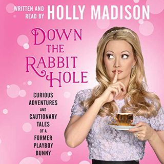 Access KINDLE PDF EBOOK EPUB Down the Rabbit Hole: Curious Adventures and Cautionary Tales of a Form