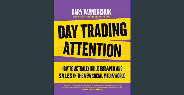 Ebook PDF  ✨ Day Trading Attention: How to Actually Build Brand and Sales in the New Social Med