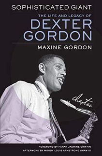 [VIEW] EBOOK EPUB KINDLE PDF Sophisticated Giant: The Life and Legacy of Dexter Gordon by unknown 📍