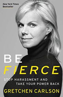 [VIEW] PDF EBOOK EPUB KINDLE Be Fierce: Stop Harassment and Take Your Power Back by  Gretchen Carlso