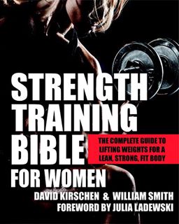 [VIEW] [EBOOK EPUB KINDLE PDF] Strength Training Bible for Women: The Complete Guide to Lifting Weig