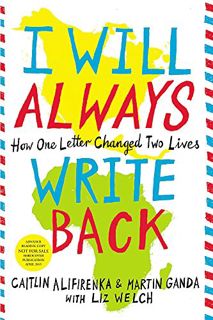 [View] EBOOK EPUB KINDLE PDF I Will Always Write Back: How One Letter Changed Two Lives by  Martin G