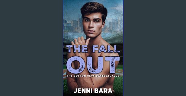 PDF [READ] 📕 The Fall Out (The Boston Revs Three Outs Book 1) Read Book