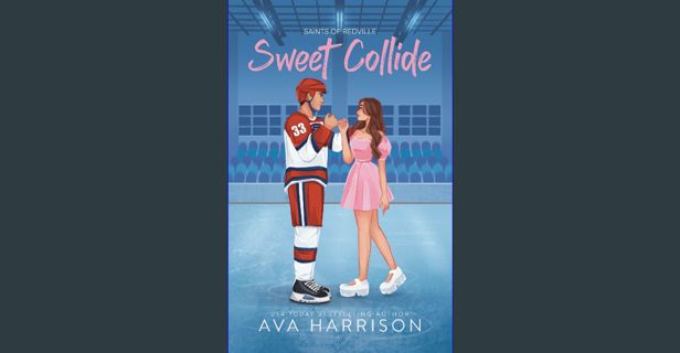 [READ] ✨ Sweet Collide: A Hockey Romance (Saints Of Redville) [PDF]