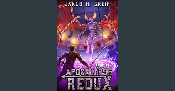 [PDF] ❤ Apocalypse Redux - Book 6: A LitRPG Time Regression Adventure Read online