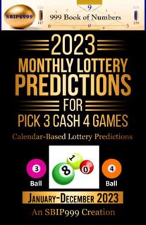 VIEW [KINDLE PDF EBOOK EPUB] 2023 Monthly Lottery Predictions for Pick 3 Cash 4 Games: Calendar-Base