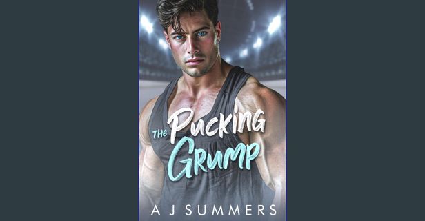 [Ebook] ✨ The Pucking Grump: An Enemies to Lovers Fake Dating Hockey Romance get [PDF]