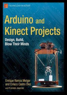 READ⚡[PDF]✔ [READ [ebook]] Arduino and Kinect Projects: Design, Build, Blow Their Minds (Technology