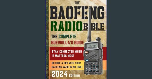 Ebook PDF  📖 The Baofeng Radio Bible: The Complete and Easy-to-Follow Guerrilla's Guide to Beco